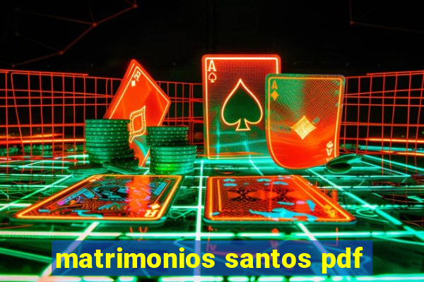 matrimonios santos pdf